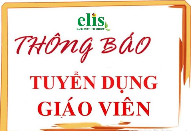 TRUNG TÂM NGOẠI NGỮ ELIS TUYỂN GIÁO VIÊN TIẾNG ANH